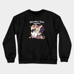 Cat in a chest this is why I have anxiety! Crewneck Sweatshirt